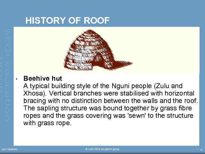 HISTORY OF ROOF • Last Updated: Beehive hut A typical building style of the