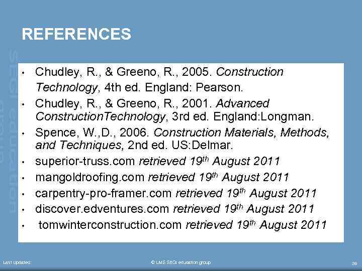 REFERENCES • • Last Updated: Chudley, R. , & Greeno, R. , 2005. Construction