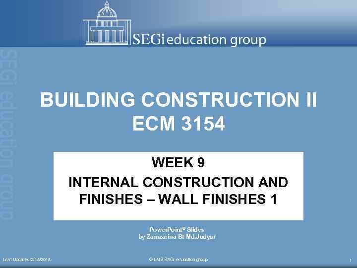 BUILDING CONSTRUCTION II ECM 3154 WEEK 9 INTERNAL CONSTRUCTION AND FINISHES – WALL FINISHES