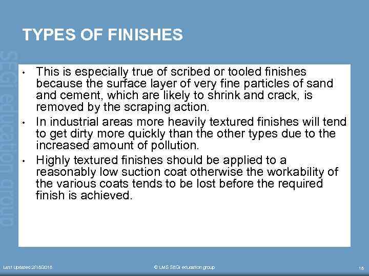 TYPES OF FINISHES • • • This is especially true of scribed or tooled