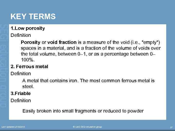 KEY TERMS 1. Low porosity Definition Porosity or void fraction is a measure of