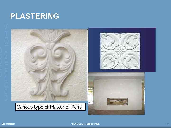 PLASTERING Various type of Plaster of Paris Last Updated: © LMS SEGi education group