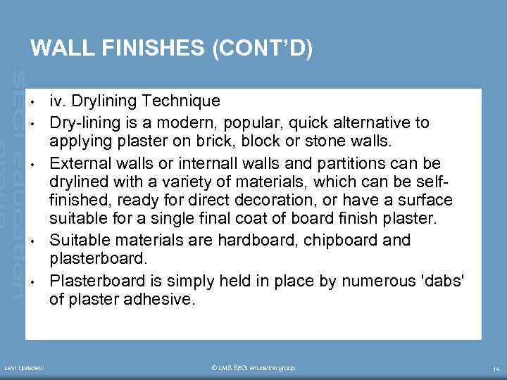WALL FINISHES (CONT’D) • • • Last Updated: iv. Drylining Technique Dry-lining is a