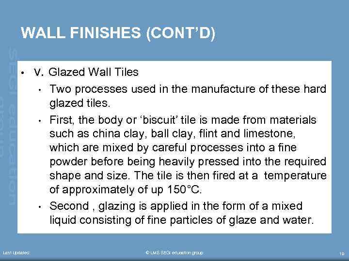 WALL FINISHES (CONT’D) • v. Glazed Wall Tiles • • • Last Updated: Two