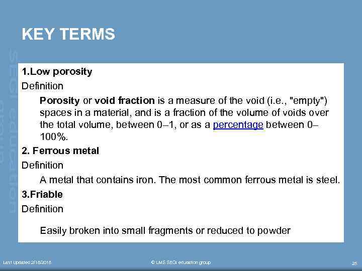 KEY TERMS 1. Low porosity Definition Porosity or void fraction is a measure of