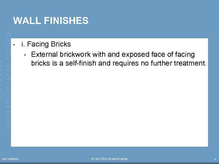 WALL FINISHES • Last Updated: i. Facing Bricks • External brickwork with and exposed