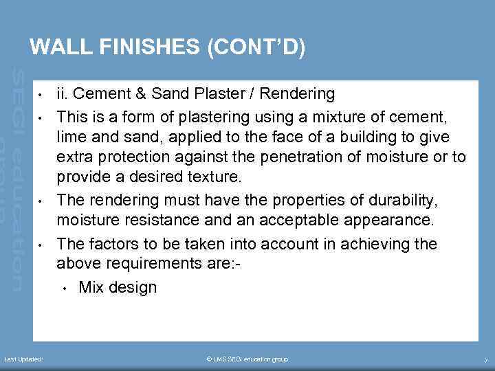 WALL FINISHES (CONT’D) • • Last Updated: ii. Cement & Sand Plaster / Rendering