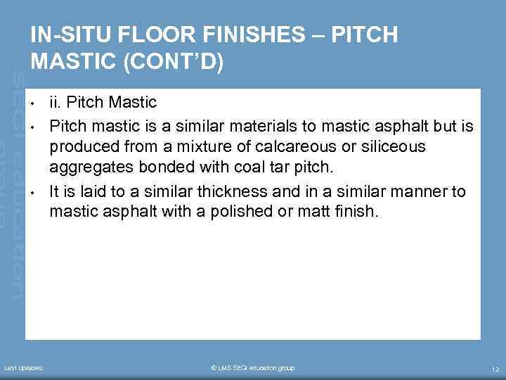 IN-SITU FLOOR FINISHES – PITCH MASTIC (CONT’D) • • • Last Updated: ii. Pitch