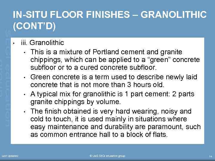 IN-SITU FLOOR FINISHES – GRANOLITHIC (CONT’D) • Last Updated: iii. Granolithic • This is