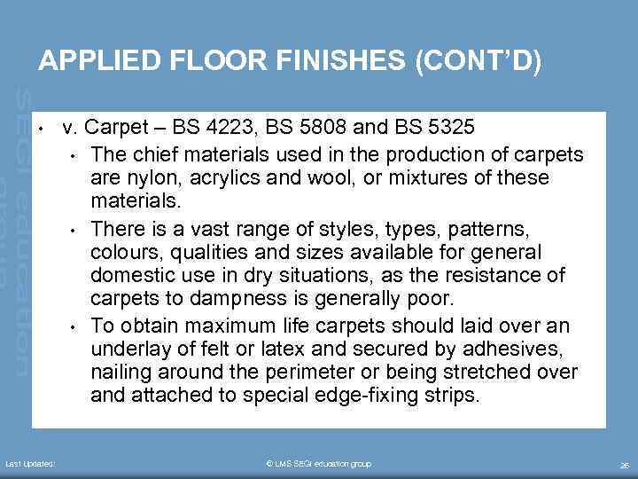 APPLIED FLOOR FINISHES (CONT’D) • Last Updated: v. Carpet – BS 4223, BS 5808