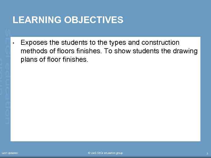 LEARNING OBJECTIVES • Last Updated: Exposes the students to the types and construction methods