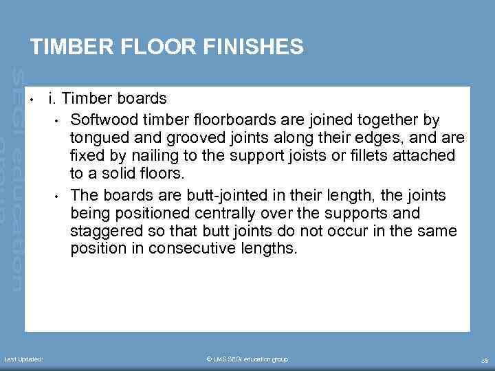 TIMBER FLOOR FINISHES • Last Updated: i. Timber boards • Softwood timber floorboards are
