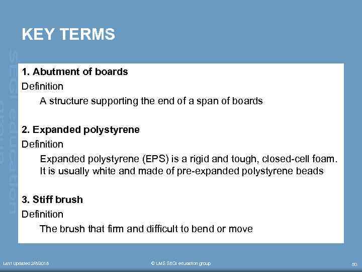 KEY TERMS 1. Abutment of boards Definition A structure supporting the end of a