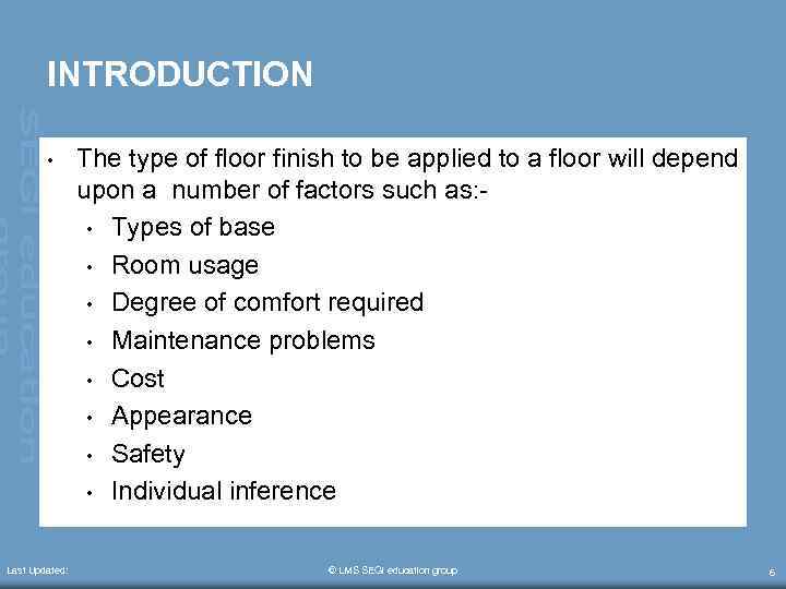 INTRODUCTION • Last Updated: The type of floor finish to be applied to a