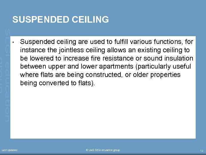 SUSPENDED CEILING • Last Updated: Suspended ceiling are used to fulfill various functions, for