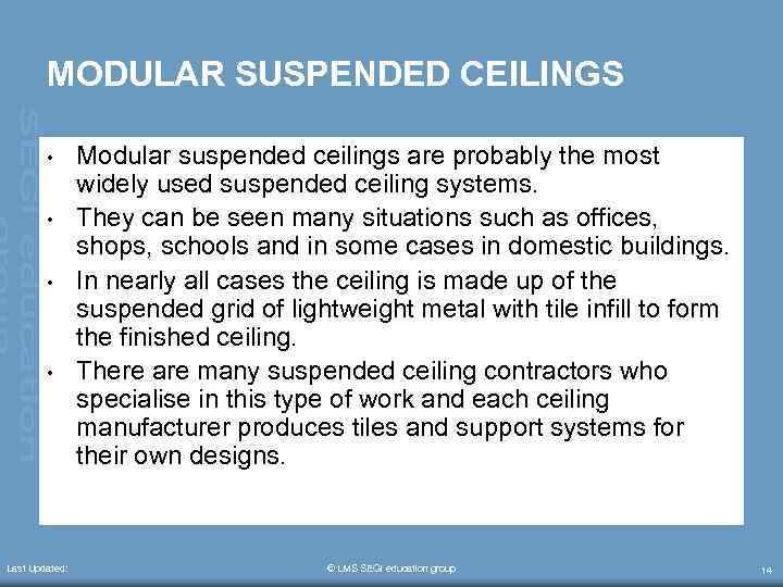 MODULAR SUSPENDED CEILINGS • • Last Updated: Modular suspended ceilings are probably the most