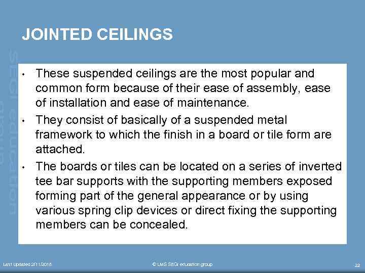 JOINTED CEILINGS • • • These suspended ceilings are the most popular and common