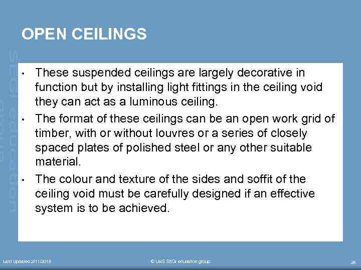 OPEN CEILINGS • • • These suspended ceilings are largely decorative in function but