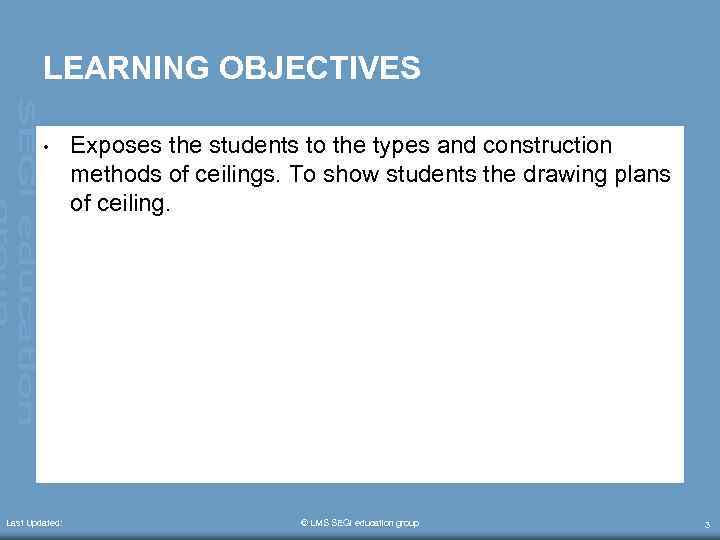 LEARNING OBJECTIVES • Last Updated: Exposes the students to the types and construction methods