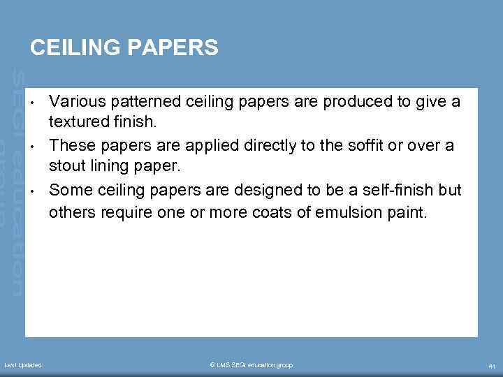 CEILING PAPERS • • • Last Updated: Various patterned ceiling papers are produced to