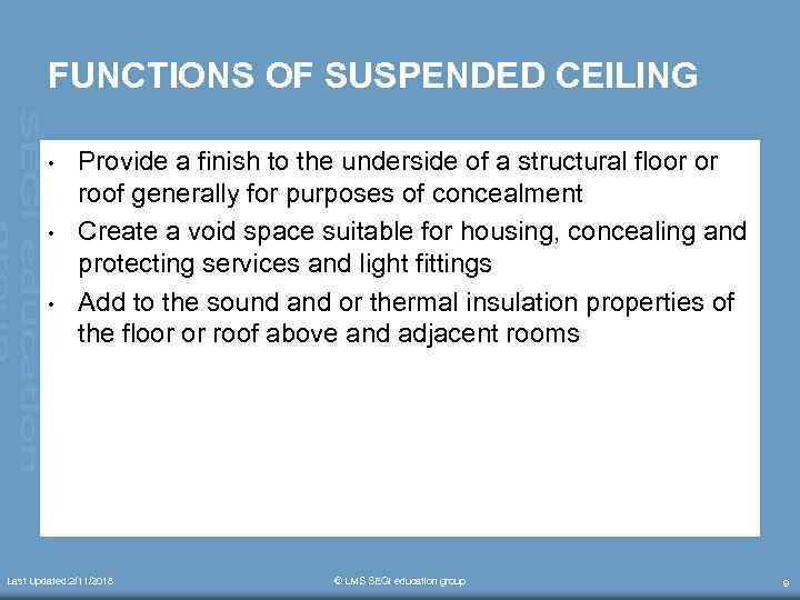 FUNCTIONS OF SUSPENDED CEILING • • • Provide a finish to the underside of