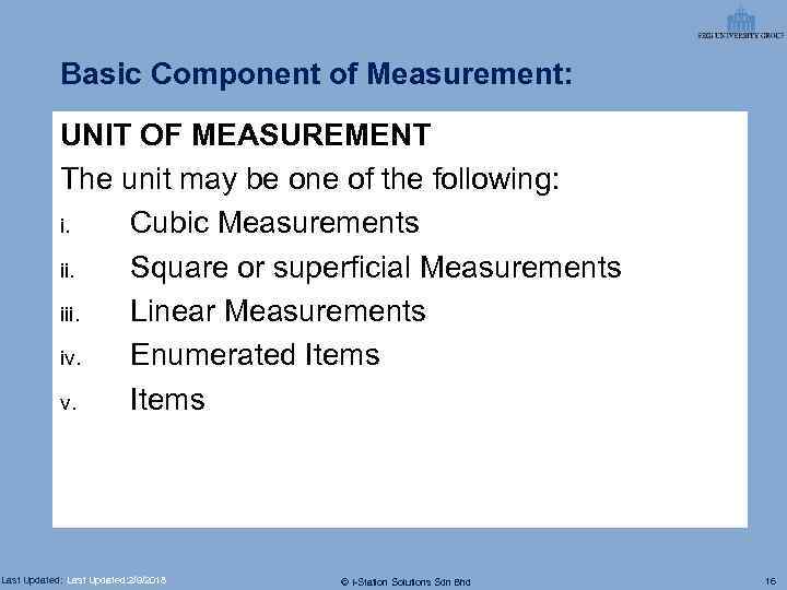 Basic Component of Measurement: UNIT OF MEASUREMENT The unit may be one of the