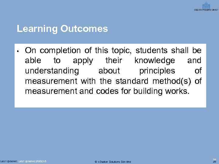 Learning Outcomes • On completion of this topic, students shall be able to apply