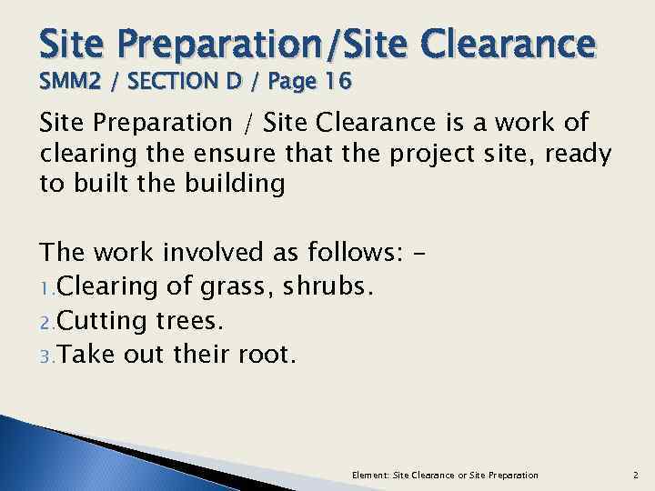 Site Preparation/Site Clearance SMM 2 / SECTION D / Page 16 Site Preparation /
