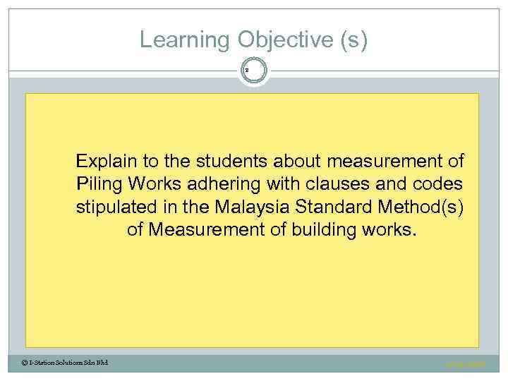 Learning Objective (s) 2 Explain to the students about measurement of Piling Works adhering