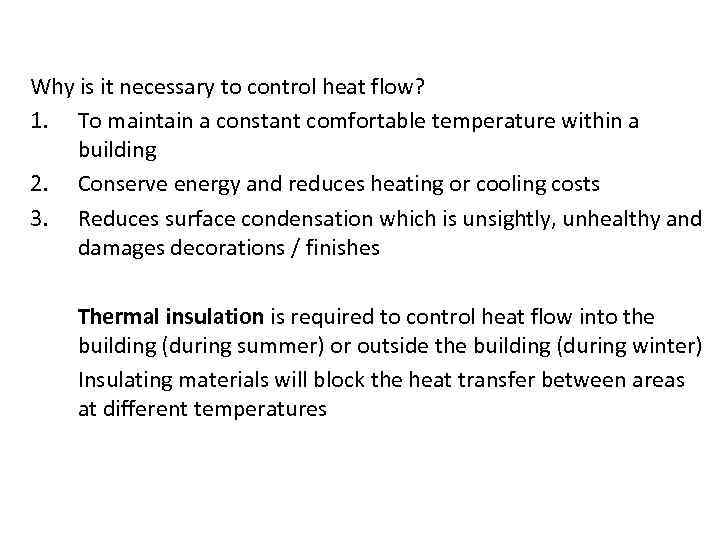 Control strategies Why is it necessary to control heat flow? 1. To maintain a