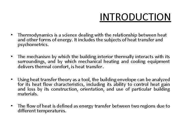 INTRODUCTION • Thermodynamics is a science dealing with the relationship between heat and other