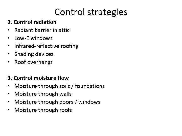 Control strategies 2. Control radiation • Radiant barrier in attic • Low-E windows •