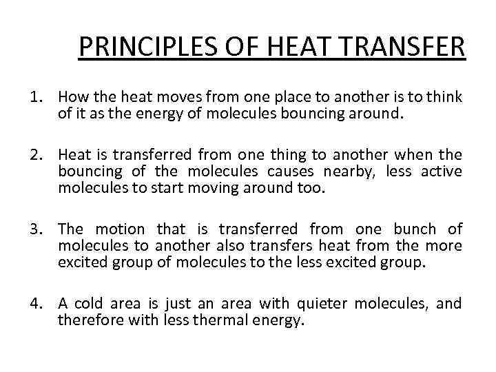 PRINCIPLES OF HEAT TRANSFER 1. How the heat moves from one place to another