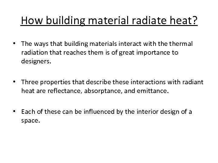 How building material radiate heat? • The ways that building materials interact with thermal