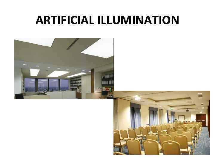 ARTIFICIAL ILLUMINATION 