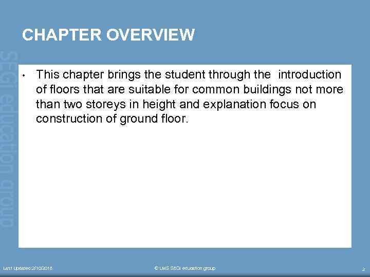 CHAPTER OVERVIEW • This chapter brings the student through the introduction of floors that