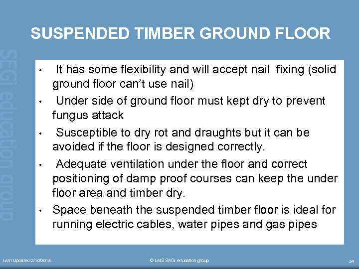 SUSPENDED TIMBER GROUND FLOOR • • • Last Updated: 2/10/2018 It has some flexibility