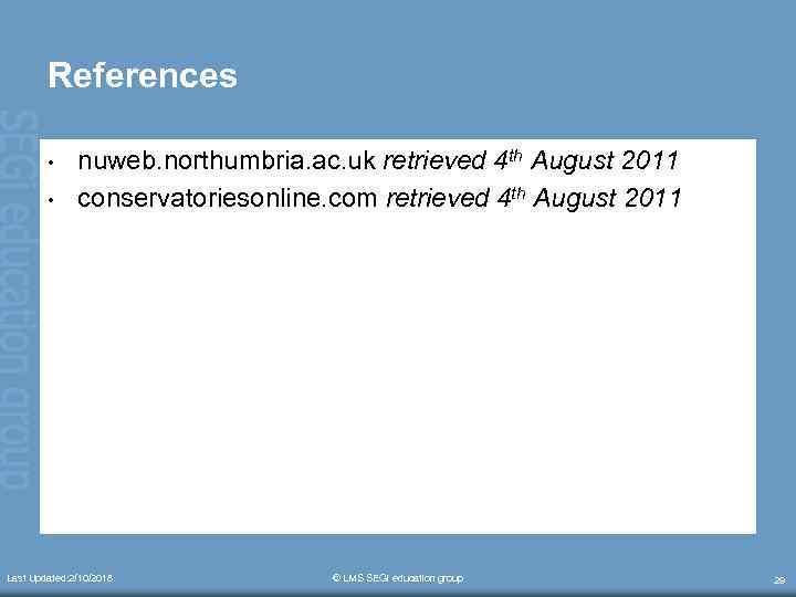 References • • nuweb. northumbria. ac. uk retrieved 4 th August 2011 conservatoriesonline. com