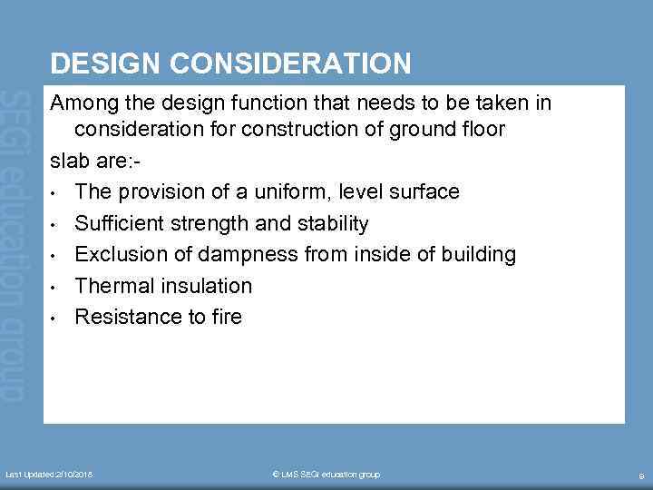 DESIGN CONSIDERATION Among the design function that needs to be taken in consideration for