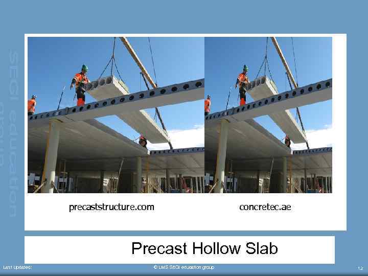 precaststructure. com concretec. ae Precast Hollow Slab Last Updated: © LMS SEGi education group