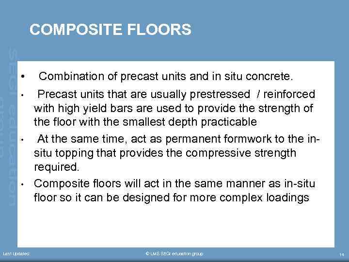 COMPOSITE FLOORS • • Last Updated: Combination of precast units and in situ concrete.