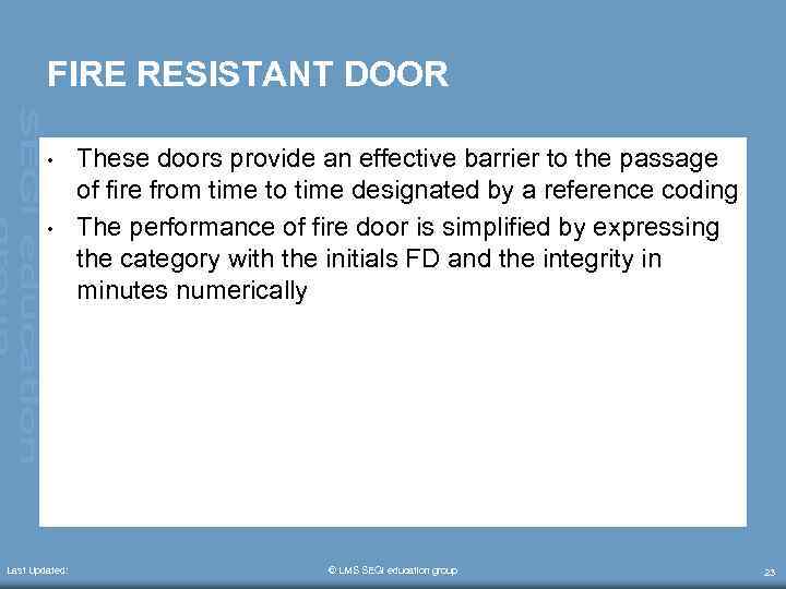 FIRE RESISTANT DOOR • • Last Updated: These doors provide an effective barrier to