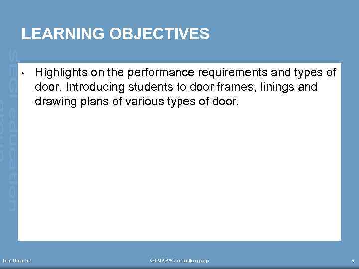 LEARNING OBJECTIVES • Last Updated: Highlights on the performance requirements and types of door.