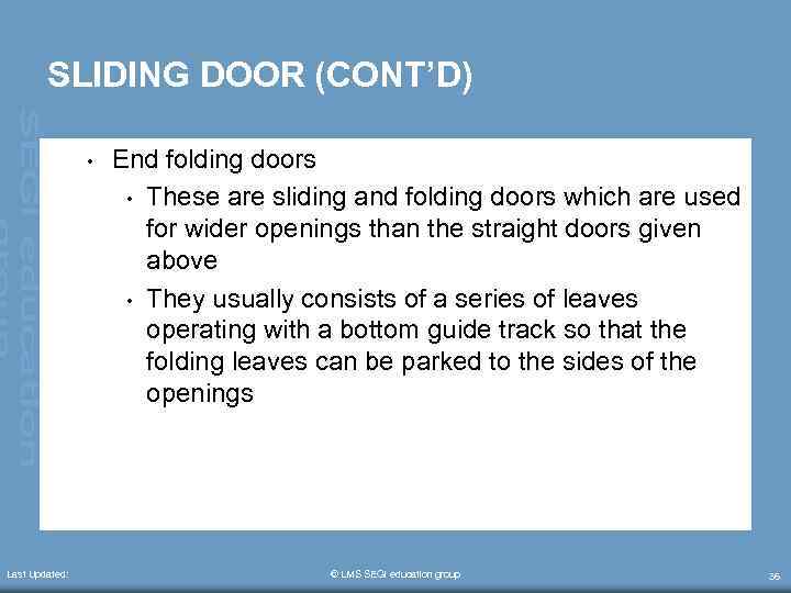 SLIDING DOOR (CONT’D) • Last Updated: End folding doors • These are sliding and