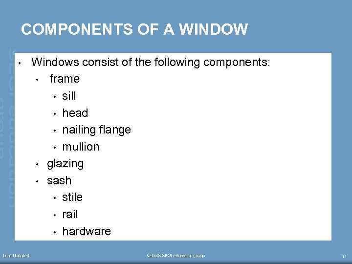 COMPONENTS OF A WINDOW • Last Updated: Windows consist of the following components: •