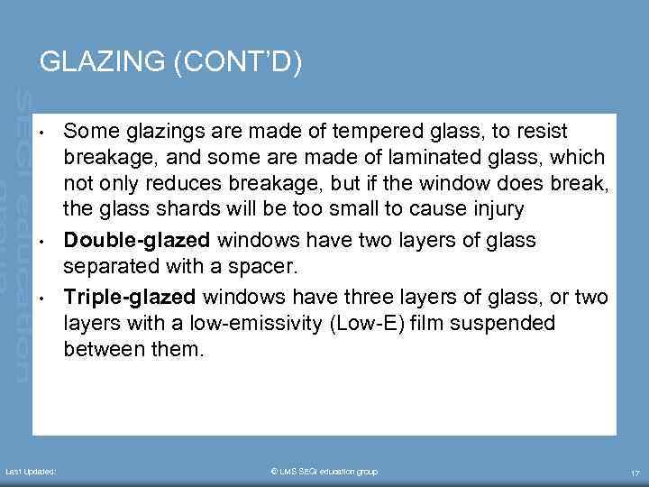 GLAZING (CONT’D) • • • Last Updated: Some glazings are made of tempered glass,