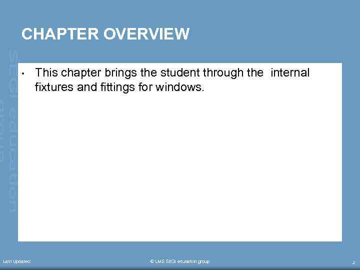 CHAPTER OVERVIEW • Last Updated: This chapter brings the student through the internal fixtures