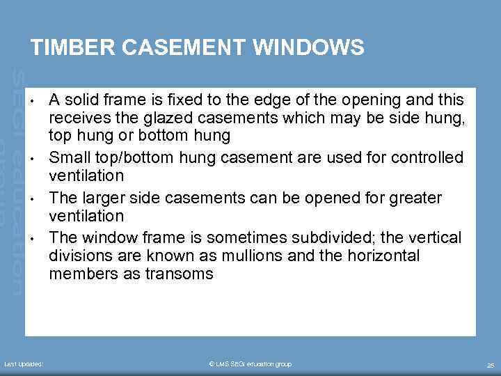 TIMBER CASEMENT WINDOWS • • Last Updated: A solid frame is fixed to the