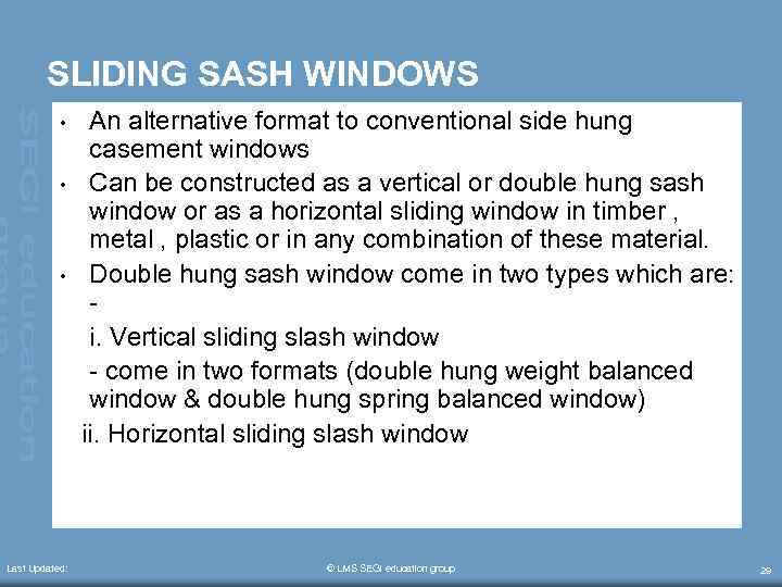 SLIDING SASH WINDOWS An alternative format to conventional side hung casement windows • Can