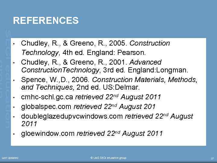 REFERENCES • • Last Updated: Chudley, R. , & Greeno, R. , 2005. Construction